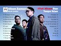 🔴TANPA IKLAN | FULL ALBUM SAMSONS - TOP PENYANYI INDONESIA