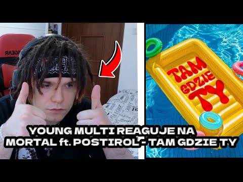 YOUNG MULTI REAGUJE NA MORTAL ft. POSTIROL - TAM GDZIE TY