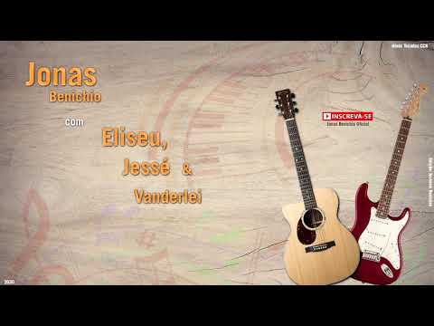 Jonas Benichio com Eliseu, Jessé e Vanderlei - CD Completo #CCB