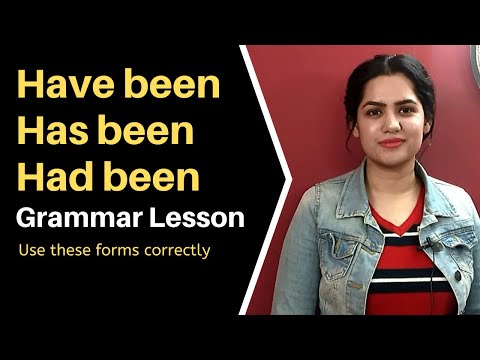 Have been | Has been | Had been used in English - Grammar Lesson How to use these forms correctly