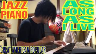 As long As I Live  (Music by Harold Arlen)