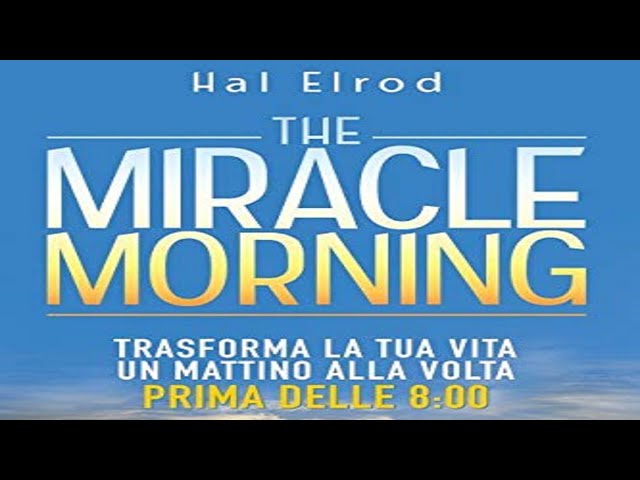 Vídeo relacionado con The miracle morning. Trasforma la tua vita un mattino alla volta prima delle 8:00 (Essere Felici)