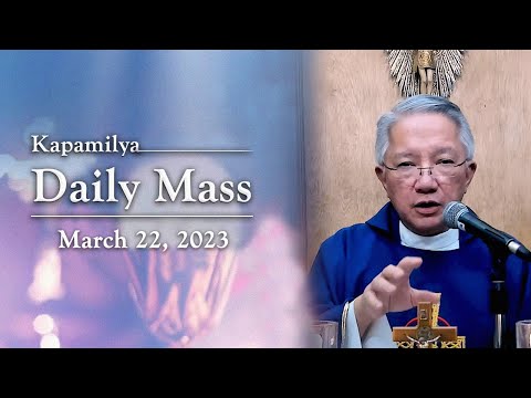 March 22, 2023 | God Works Through Us | Kapamilya Daily Mass