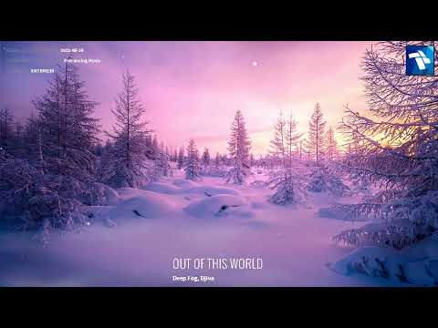 Deep Fog feat. Djiva - Out Of This World (Original Mix) [ Entrancing Music ]