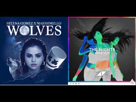 Wolves/The Nights [Mashup] - Selena Gomez, Avicii & Marshmello