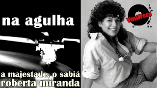 A majestade, o sabiá - Roberta Miranda | NA AGULHA