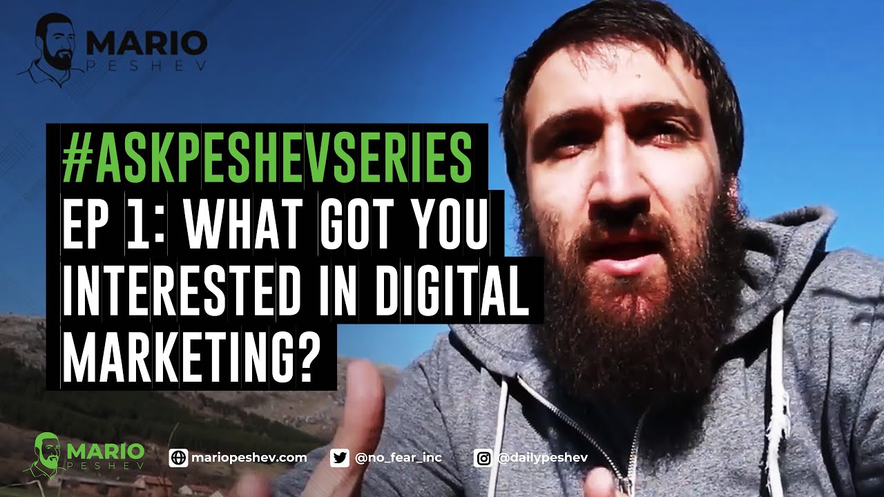 #AskPeshevSeries: What Got You Interested in Digital Marketing? | Mario Peshev