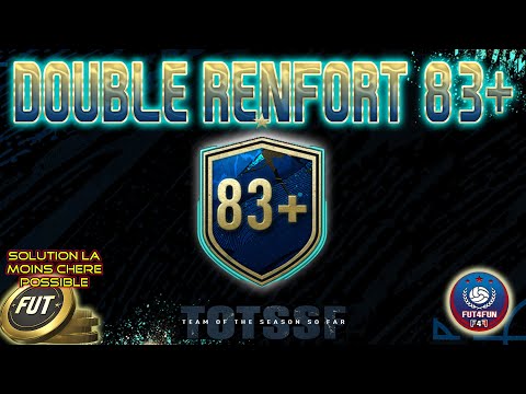 DCE DOUBLE RENFORT 83+ - SOLUTION SBC LA MOINS CHERE POSSIBLE - PACK OPENING - FUT 20