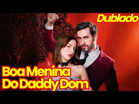 Boa Menina do Daddy Dom (Dublado)  | Para Ficar ao Meu Lado (Dublado)   #traição #vingança