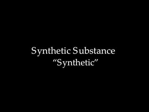 Synthetic Substance "Synthetic"