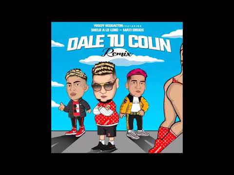 (Remix) Dale Tu Colin Yusseff Reggaeton x Shelo Aloloko X Mati Drugs (Audio Oficial)