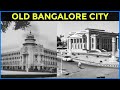 Bangalore City At 1850 S To 1990 S Old Bangalore City Old Karnataka India Metro News Kannada