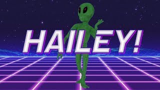 HAPPY BIRTHDAY HAILEY! - ALIEN REMIX