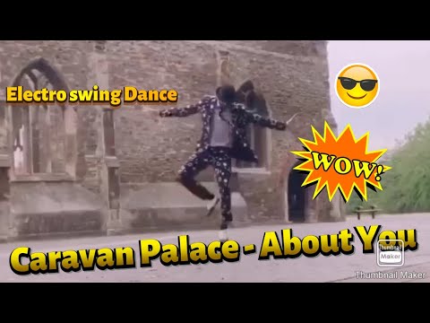 Electro swing dance - Caravan palace - About you