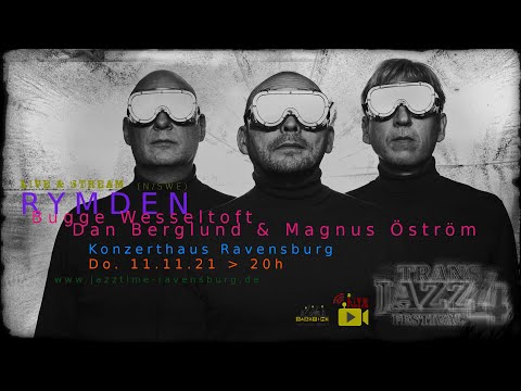 Jazztime Live & Stream - RYMDEN - Bugge Wesseltoft, Dan Berglund & Magnus Öström (N/S)
