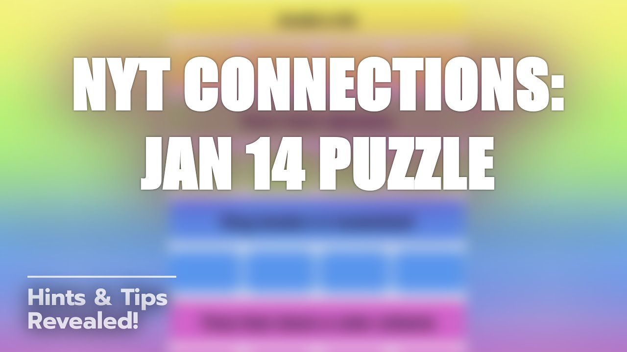 🧩 NYT Connections Hints for Jan 14! 🤔