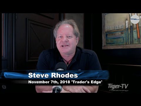 November 7th The Trader's Edge with Steve Rhodes on TFNN - 2018