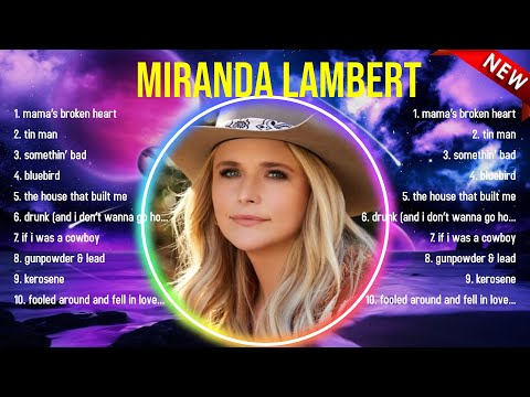 Greatest Hits Miranda Lambert full album 2024 ~ Top Artists To Listen 2024