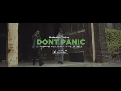 Boss Aaro x YBG Lo - Dont Panic (Prod. Zaytoven) Official Video