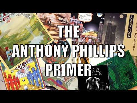 The Anthony Phillips Primer