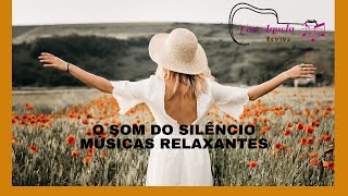 MSICAS RELAXANTES - O SOM DO SILNCIO...