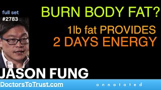 JASON FUNG | BURN BODY FAT?  1lb fat PROVIDES   2 DAYS ENERGY