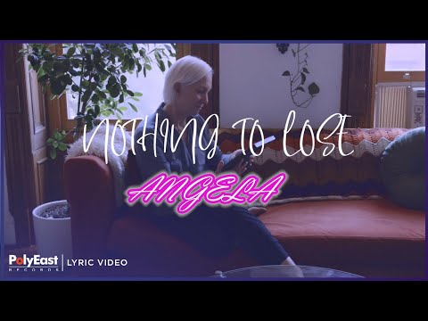 Angela - Nothing To Lose (Lyric Video)