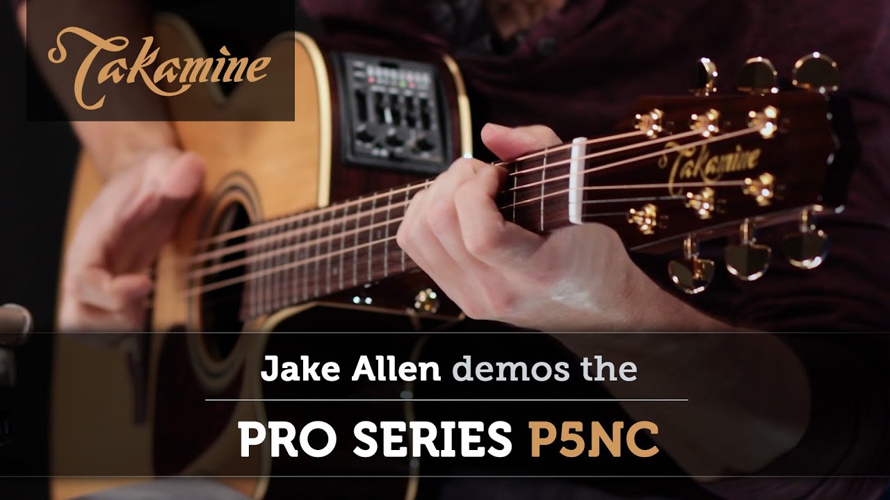 Takamine Guitars | Pro Series P5NC Demo | Jake Allen