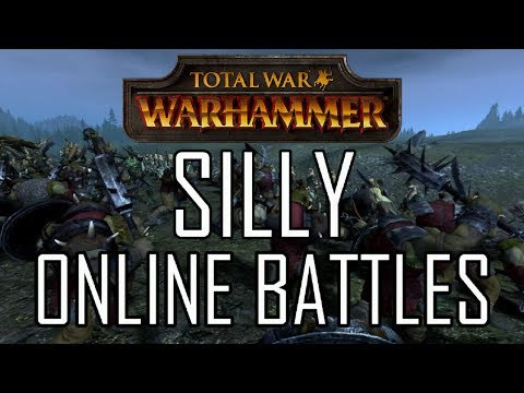 SILLY ONLINE BATTLES! - Total War: Warhammer