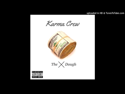 Karma Crew - The Dough (APR 2017)