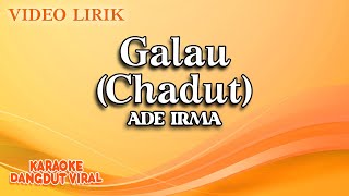 Download lagu Ade Irma - Galau Chadut ( Video Lirik) mp3