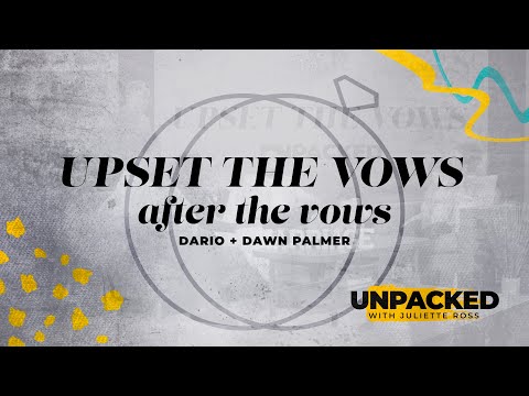 Unpacked: After the Vows with Dario & Dawn Palmer
