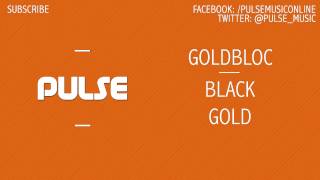 Goldbloc - Black Gold