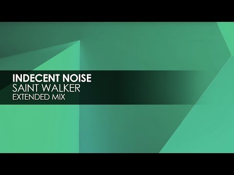 Indecent Noise - Saint Walker
