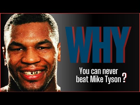 Why It's Impossible to Beat Mike Tyson