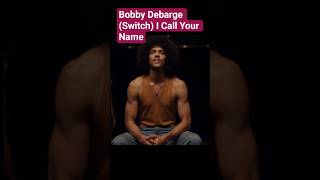 "Bobby DeBarge's Soulful Magic in Switch's 'I Call Your Name' "