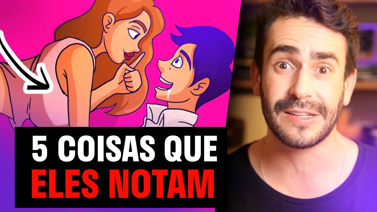 5 coisas que os HOMENS NOTAM  - Faça ele QUERER VOCÊ em 60 segundos