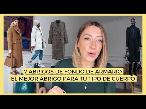 7 ABRIGOS🧥 DE FONDO DE ARMARIO | EL ABRIGO QUE MEJOR TE SIENTA SEGÚN TU TIPO DE CUERPO
