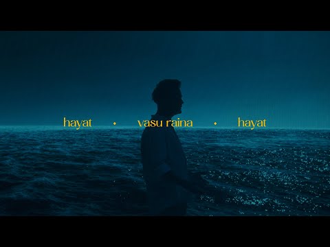 hayat - Vasu Raina