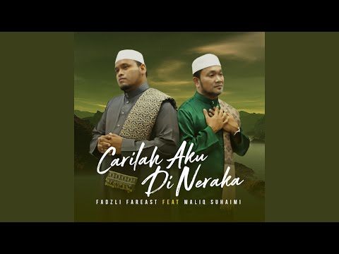 Carilah Aku Di Neraka (feat. Maliq Suhaimi)