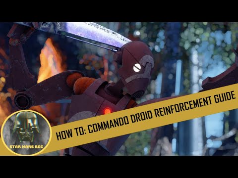 How To: Commando Droid Reinforcement Guide - Star Wars Battlefront 2