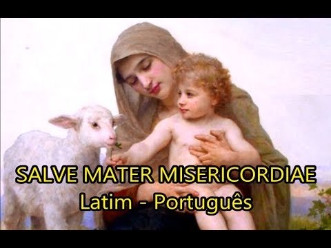 Salve Mater Misericordiae LEGENDADO PT/BR