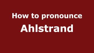 How to pronounce Ahlstrand