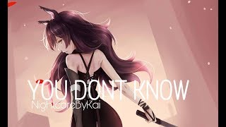♪ Nightcore - You Don&#39;t Know (Lyrics) Katelyn Tarver ♪