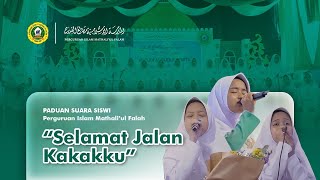 Download lagu Lagu Perpisahan Sekolah | Selamat Jalan Kakakku | Paduan Suara Siswi Mathali'ul Falah Kajen mp3
