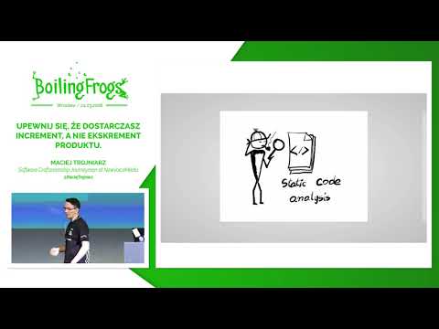 Boiling Frogs 2018 Maciej Trojniarz Upewnij się, że dostarczasz increment, a nie ekskrement produktu