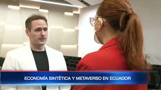 Economía Sintética y Metaverso en Ecuador.@TcTelevision10