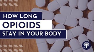 How Long Do Opioids Stay In Your System - The Recovery Village Cherry Hill at Cooper