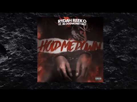 Rydah Reeko Ft. BloodMoney Bez - Hold Me Down