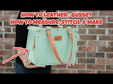 How to Leather Gusset from Start to Finish - Make, Measure, and Stitch